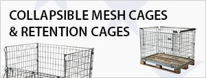 Collapsible Mesh Cages & Retention Cages Collapsible Mesh Cages & Retention Cages